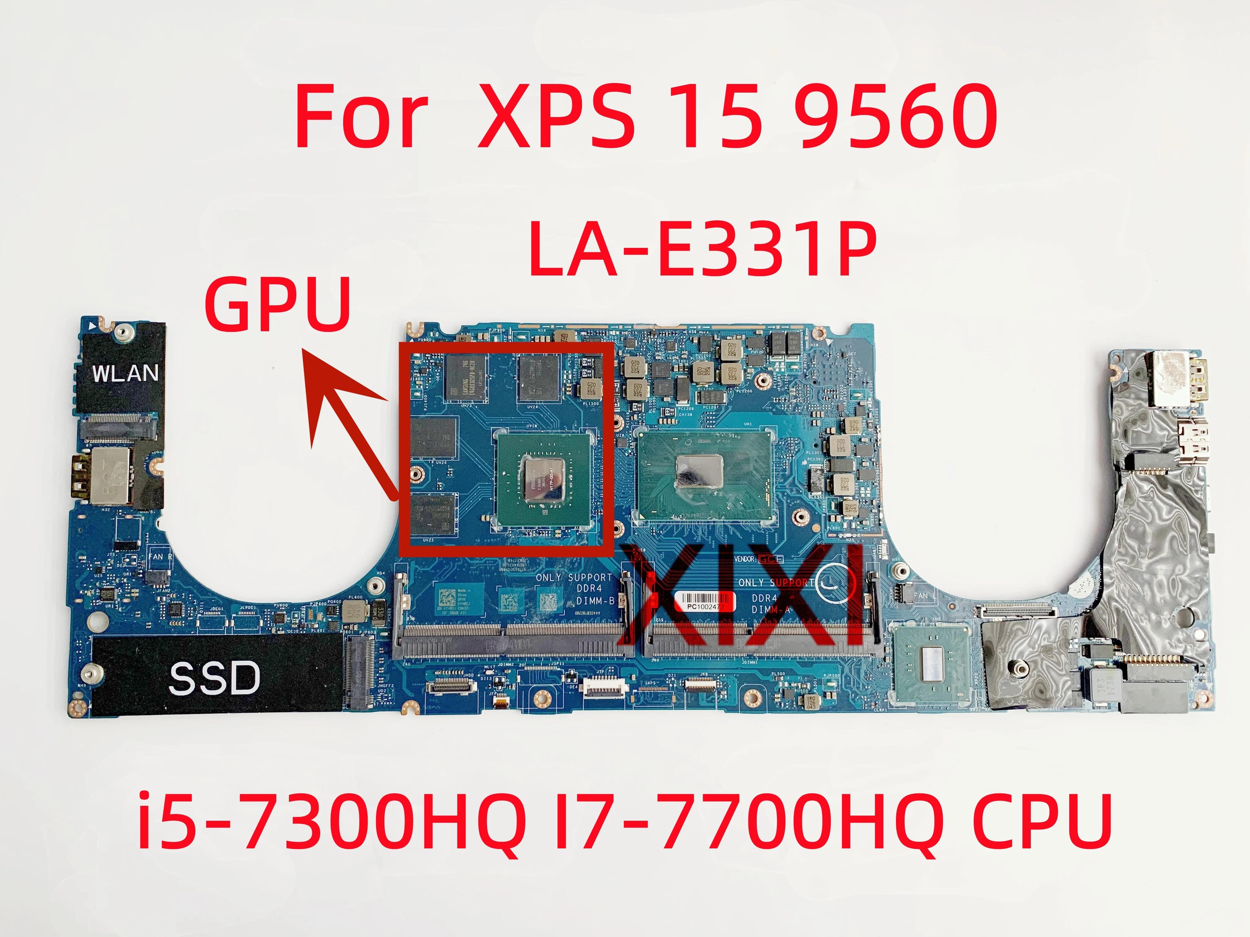LA-E331P XPS 15 9560 Ʈ , i5-7300HQ I7-7700HQ CPU GTX1050 GPU CN-0YH90J DDR4 100%,  ׽Ʈ Ϸ